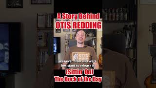 Story behind OTIS REDDING s Sittin On The Dock of the Bay shorts [upl. by Hgielrac]