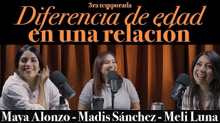 Diferencia de edad en una relación  Maya Alonzo Madis Sánchez y Meli de Luna Expuestas [upl. by Nellda]