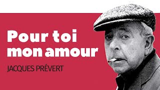 Pour toi mon amour  Jacques Prévert  Poème [upl. by Georgianne]