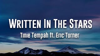 Tinie Tempah  Written In The Stars ft Eric Turner Lyrics [upl. by Eudo25]