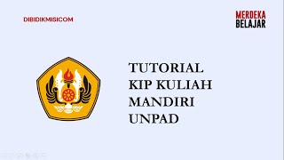 TUTORIAL PENDAFTARAN KIP KULIAH MANDIRI UNPAD [upl. by Fan]