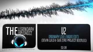 U2  Ordinary Love Devin Wild amp Sub Zero Project Bootleg HQ  HD EDIT [upl. by Yzzo]