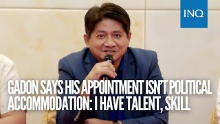 Larry Gadon says his appointment isn’t political accommodation I have talent skill [upl. by Pare]