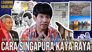 Gimana Cara Singapore Kaya Raya Dulunya Miskin amp Suram Bapak Bangsa Menangis  LearningByGoogling [upl. by Ahcarb641]