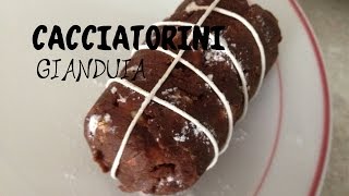 Cacciatorini salamini dolci di gianduia [upl. by Oshinski]