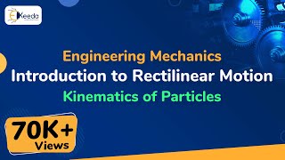 Introduction to Rectilinear Motion  Kinematics of Particles  Engineering Mechanics [upl. by Hadias]