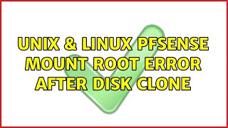 Unix amp Linux pfsense mount root error after disk clone [upl. by Gilbertina]