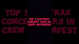 TOP 3 DATTRAX CONCEPT CAR IN CREW MOTORFEST shorts ytshorts trendingshorts viralshorts dattrax [upl. by Yrelav617]