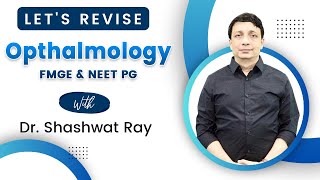 Ophthalmology Rapid Revision with Dr Sashwat Ray  FMGE amp NEET PG [upl. by Kavita449]