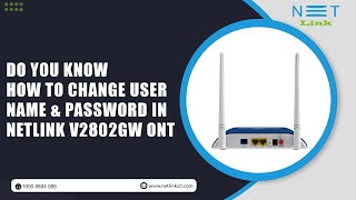 HOW TO CHANGE USER NAME amp PASSWORD IN NETLINK V2802GW ONT 141 [upl. by Richara]