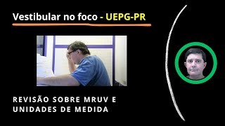 Cinemática11  UEPGPR  Revisão sobre MRUV e unidades de medida [upl. by Anner952]