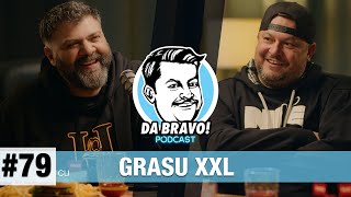 DA BRAVO Podcast 79 cu Grasu XXL [upl. by Wicks]