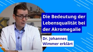 Dr Johannes Wimmer erklärt die Bedeutung der Lebensqualität bei der Akromegalie [upl. by Salkcin]