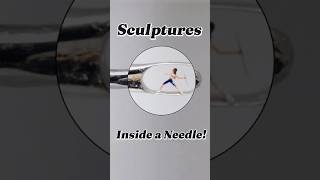 Sculptures Inside a Needle shorts facts [upl. by Trask551]