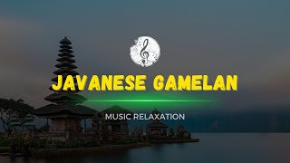 Expert Approved JAVANESE GAMELAN Music for MIND RELAXATION [upl. by Anavlis]