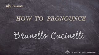 How to Pronounce Brunello Cucinelli Real Life Examples [upl. by Ydnil]