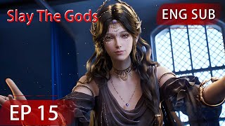 Eng Sub Slay The Gods EP15 [upl. by Tower158]