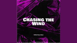 Chasing the Wind [upl. by Aizti]