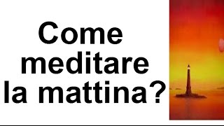 Come meditare la mattinaCon musica rilassante [upl. by Aisek]