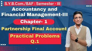 SYBCOM  BAF  Partnership Final Accounts  Chapter 1  Semester 3  Lecture No 1  Hemal Sir [upl. by Erdeid]