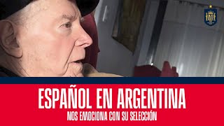 El emigrante español en Argentina que nos emociona con su Selección  🔴 SEFUTBOL [upl. by Gawain]