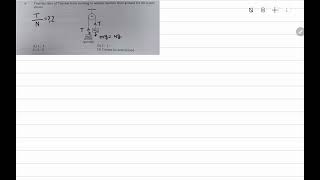 6 Find the ratio of Tension force in string to normal reaction from ground for the [upl. by Sadnalor]