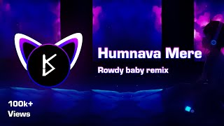 Humnava Mere dj remix Rowdy Baby version  Visualizer By King Viz tiktokviral [upl. by Aeel]