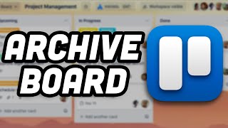 Trello  How To Archive A Board 2024 [upl. by Geri688]