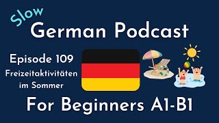 Slow German Podcast for Beginners  109 Freizeitaktivitäten im Sommer [upl. by Esydnac789]