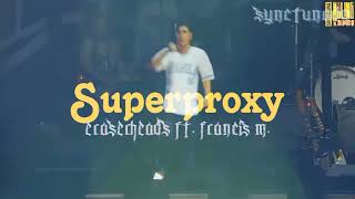 SUPERPROXY  ERASERHEADS FT FRANCIS M INSTRUMENTAL  MINUS ONE [upl. by Yadnil159]