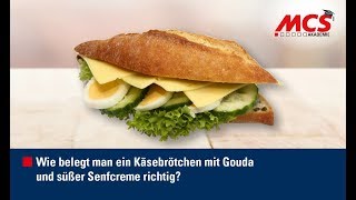 MCS Akademie Tutorial  Wie belegt man ein Käsebrötchen mit Gouda und süßer Senfcreme richtig [upl. by Mirilla]