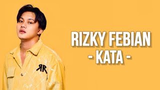 Rizky Febian  Kata  Lirik Lagu [upl. by Delila677]