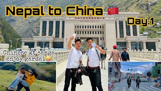 Nepal to china 🇨🇳day1 Kati ramri Chinese kt haru🤭 nepal china newvlog [upl. by Adnal]