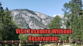 Visit Yosemite Without Reservation [upl. by Yzzik]