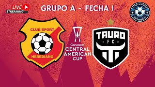 🔴EN VIVO  CS Herediano CRC vs Tauro PAN  Copa Centroamericana [upl. by Cecily]