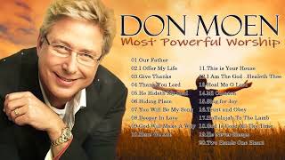 Worship Songs Of Don Moen Greatest Ever 2022  Top 20 Don Moen Praise and Worship Songs Of All Time [upl. by Eirojram]