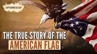 The True Story of the American Flag [upl. by Ennovyhc979]