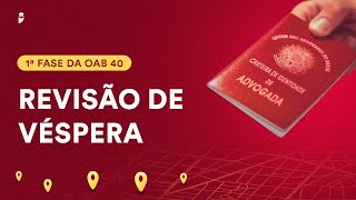 Revisão de Véspera  1ª Fase da OAB 40 [upl. by Dobrinsky]