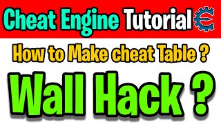 Cheat Engine Tutorial  How to Make Cheat Table  How to make wall Hack [upl. by Nyasuh]