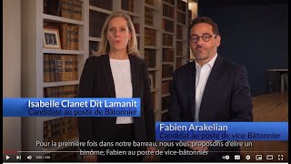 Isabelle Clanet Dit Lamanit et Fabien Arakelian binôme candidat aux bâtonnat et vicebâtonnat [upl. by Eissolf]