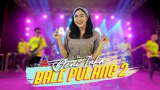 Yeni Inka  Bale Pulang II 2 Official Music Video ANEKA SAFARI Angin Datang Kasih Kabar [upl. by Lemhar992]