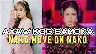 Ayaw Kog SamokaNaka Move on Nako Official Lyric Video [upl. by Cormick]