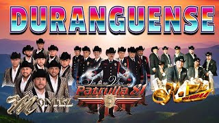 Puros Duranguense Mix 2024  Patrulla 81 Montez De Durango K Paz De La Sierra Alacranes Musica [upl. by Malcolm]