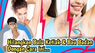 Cara Menghilangkan Bulu Ketiak Dan Bau Badan Dengan Cara Alami  Putihkan Kulit Ketiak  dr Andi [upl. by Aundrea]