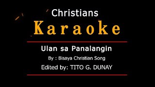 Ulan sa Panalangin I Bisaya Christian Song karaoke version [upl. by Reinhold]