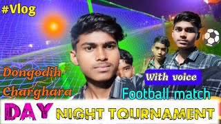 game tournament 🤑  football tournament 😎  day night tournament dongodih charghara daynightmatch [upl. by Ilse731]