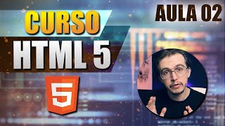 Curso de HTML 5  Tags Básicas em HTML Aula 02 [upl. by Howey]