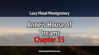 Annes House of Dreams Audiobook Chapter 35 [upl. by Oak755]