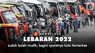 Lebaran 2022 sudah boleh mudik begini syaratnya kata Kemenkes  Newsflash [upl. by Abita]