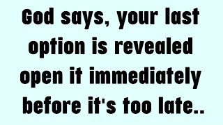 ✝️Today god message  your last option is revealed open immediately before its too godmessage [upl. by Cychosz]